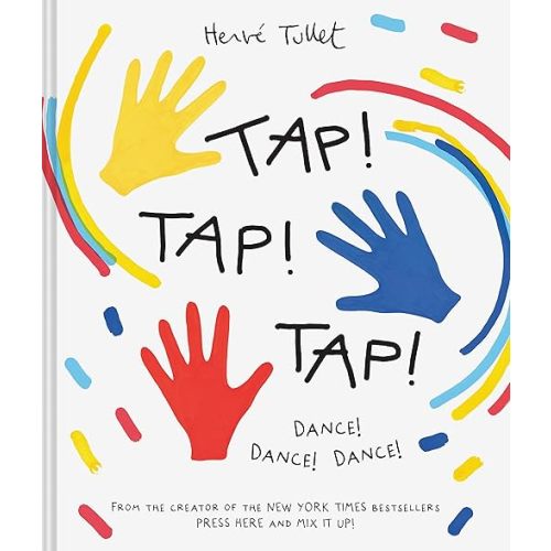 Tap! Tap! Tap!: Dance! Dance! Dance! Hardcover – Picture Book, May 16, 2023