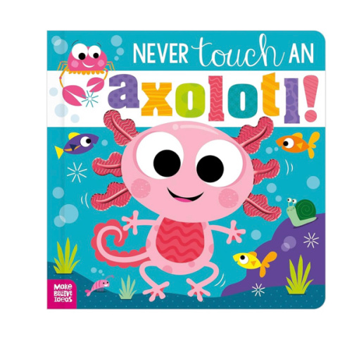Never Touch an Axolotl!