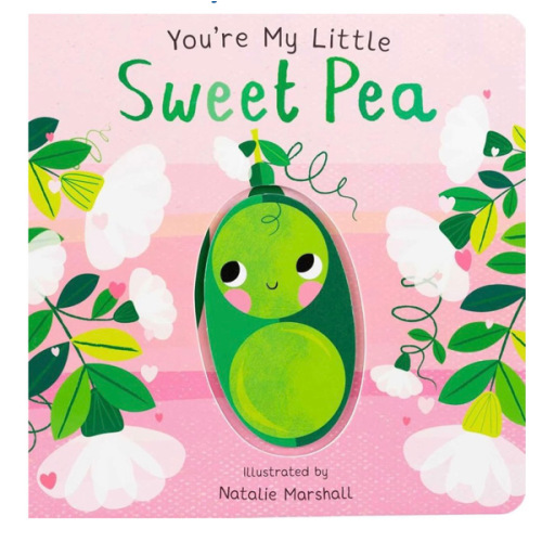You're My Little Sweet Pea (Board Book for Babies and Toddlers 0-2 years old)