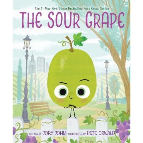 The Sour Grape - (Food Group) by Jory John (Hardcover)