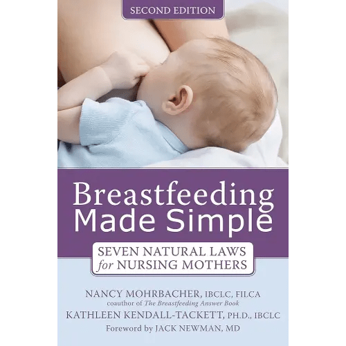 Breastfeeding Made Simple: Seven Natural Laws for Nursing Mothers