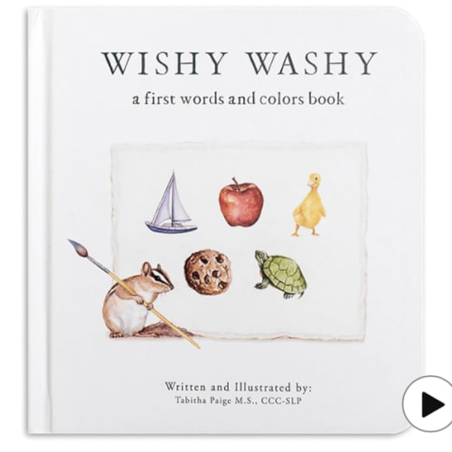 Wishy Washy: A Board Book of First Words and Colors for Growing Minds (Tabitha Paige Children's Book Series)