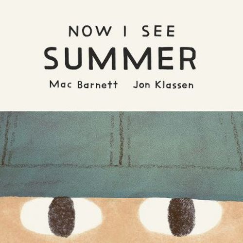 Now I See Summer - by Mac Barnett (Board Book)