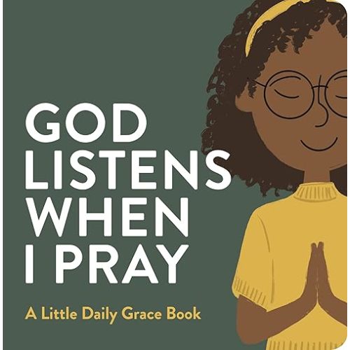 God Listens When I Pray Board Book Board book – September 23, 2024