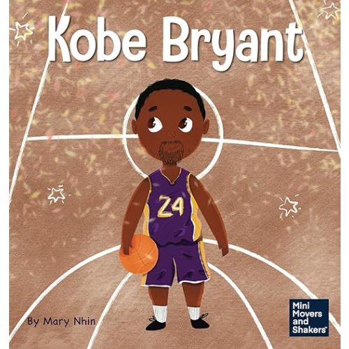 Kobe Bryant: A Kid's Book About Learning From Your Losses (Mini Movers and Shakers) Hardcover – September 21, 2021