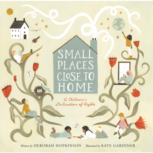 Small Places, Close to Home: A Child's Declaration of Rights: Inspired by the Universal Declaration of Human Rights | Welcome to Heartleaf Books