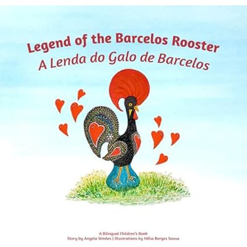 A Lenda do Galo do Barcelos. Legend of the Barcelos Rooster