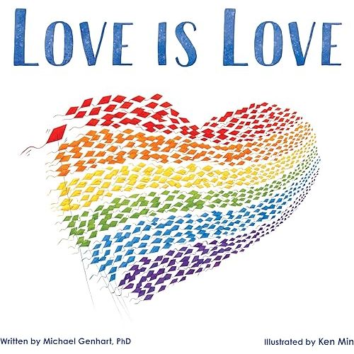 Love Is Love: An Important LGBTQ Pride Book for Kids About Gay Parents and Diverse Families (Gifts for Queer Families) Hardcover – Picture Book, May 1, 2018