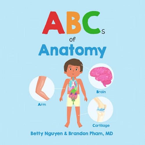 ABCs of Anatomy: Learn the Parts of Your Body in this Fun and Simple Introduction to Anatomy (Gift for Kids, Teachers, and Medical Students) (Medical School for Kids) Paperback – April 11, 2023