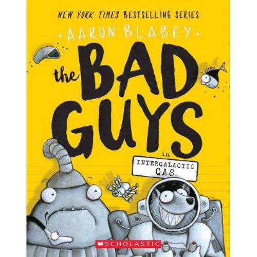The Bad Guys In Intergalactic Gas - By Aaron Blabey ( Paperback )