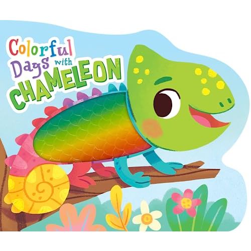 Colorful Days with Chameleon - Touch and Feel Board Book - Sensory Board Book (Touch & Feel Sensory Board Books for Baby & Toddler Time)