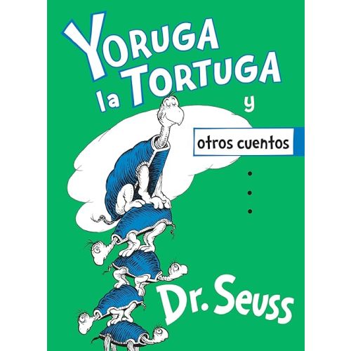 Yoruga la Tortuga y otros cuentos (Yertle the Turtle and Other Stories Spanish Edition) (Classic Seuss)