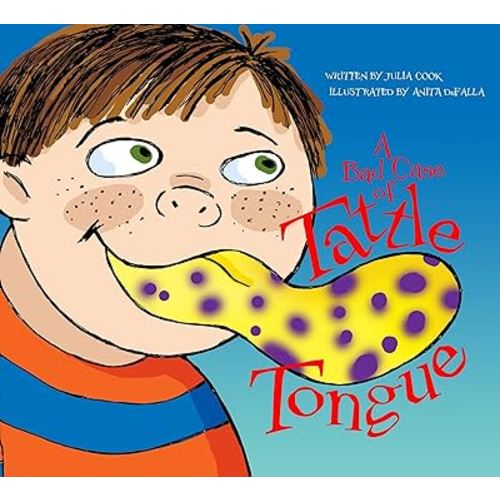 A Bad Case of Tattle Tongue: A Picture Book that Helps Kids Learn the Difference Between Tattling and Telling