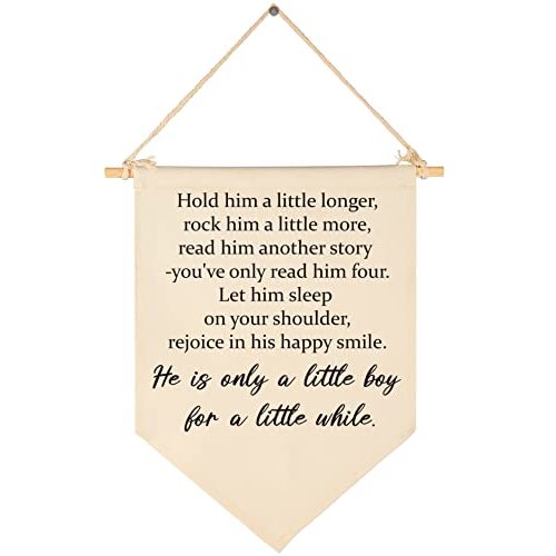 Hold Him A Little Longer-Boy Nursery Sign-Boy Playroom Decor-Baby Boy Nursery Decor-Playroom Sign-Hanging Flag Banner Wall Sign Decor Gift for Baby Kids Boy Nursery Teen Room Playroom Front Door