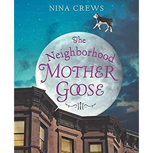 The Neighborhood Mother Goose: A Jazzy Collection of Forty-One Classic Rhymes for Kids (Ages 4-8)