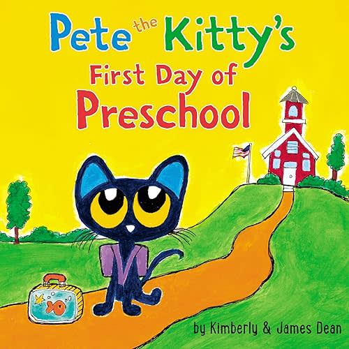Pete the Kitty's First Day of Preschool (Pete the Cat) Board book – June 18, 2019