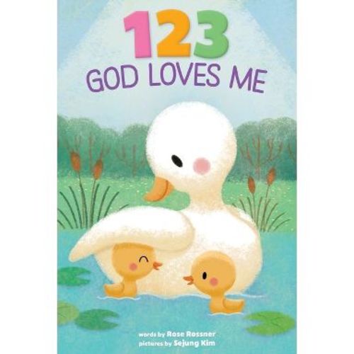 123 God Loves Me - by Rose Rossner (Board Book)