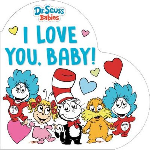 I Love You, Baby! with Dr. Seuss Babies - (Dr. Seuss Babies Board Books) by Random House (Board Book)