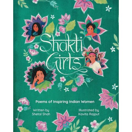 Shakti Girls: Poems of Inspiring Indian Women Paperback – March 3, 2023