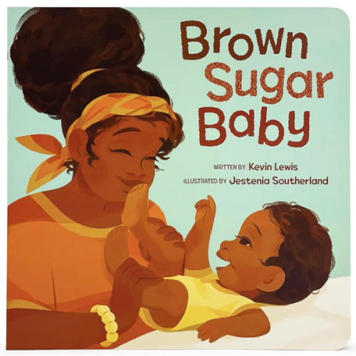Brown Sugar Baby Board Book - Beautiful Story for Mothers and Newborns, Ages 0-3