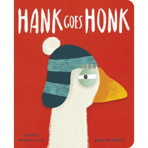 Hank Goes Honk - by Maudie Powell-Tuck (Board Book)