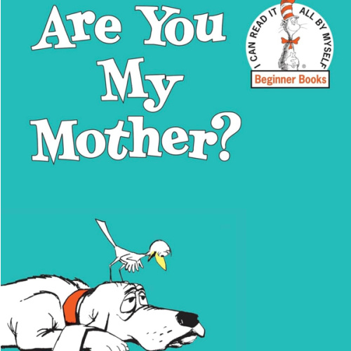 Are You My Mother?