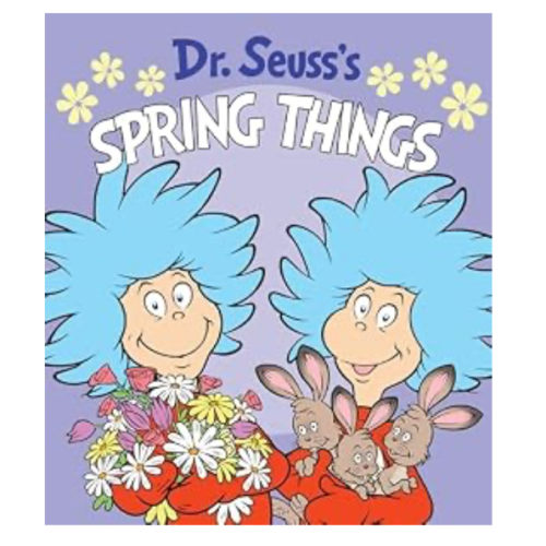 Dr. Seuss's Spring Things: A Spring Board Book for Kids (Dr. Seuss's Things Board Books)