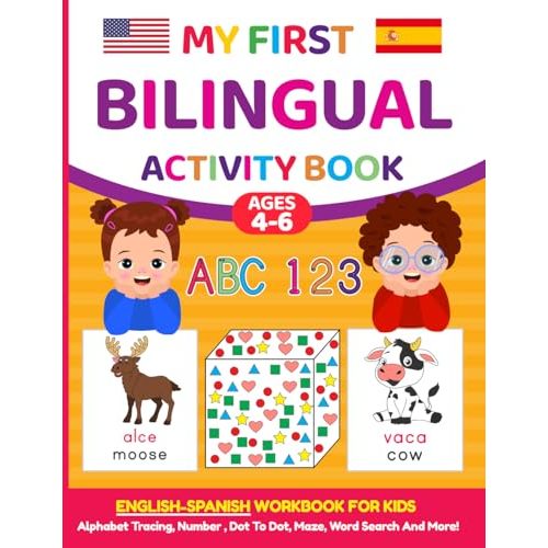 My First Bilingual Activity Book: English-Spanish Workbook for Kids 4-6 Years Old