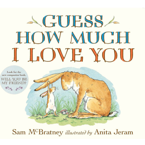 Guess How Much I Love You: (An Ideal Baby Shower Gift and Bedtime Story for Babies and Toddlers)