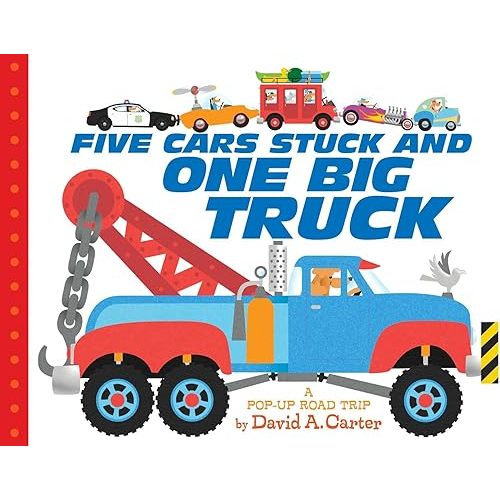 Five Cars Stuck and One Big Truck: A Pop-Up Road Trip Board book – Illustrated, April 18, 2017