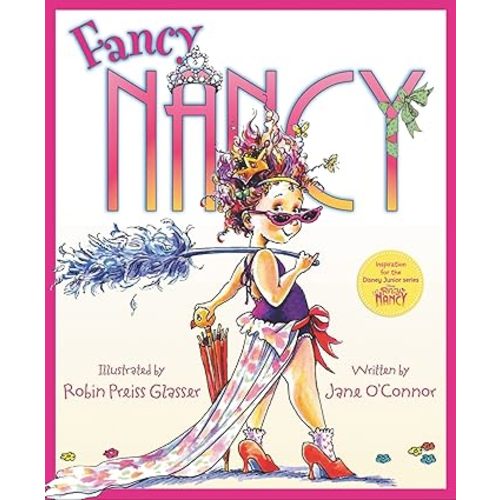 Fancy Nancy: A Sparkling Adventure About Self-Expression, Family, and Being Fancy