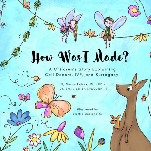 How Was I Made?: A Children's Story Explaining Cell Donors, IVF, and Surrogacy