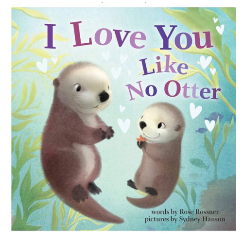 I Love You Like No Otter: A Funny and Sweet Animal Board Book for Babies and Toddlers this Father's Day! (Punderland)