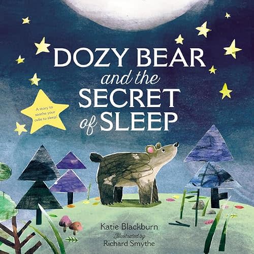 Dozy Bear and the Secret of Sleep: A Beautiful and Dreamlike Picture Book About Bedtime and Naptime for Kids (Ages 4-8)