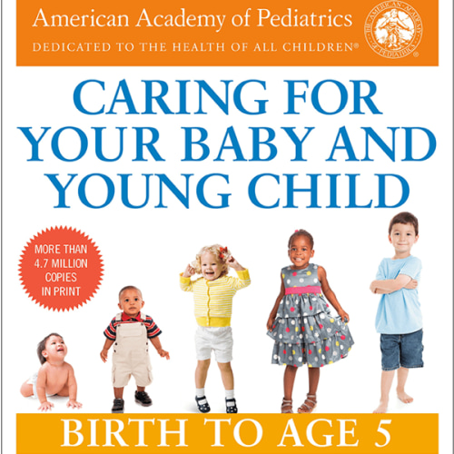 Caring for Your Baby and Young Child, 8th Edition: Birth to Age 5