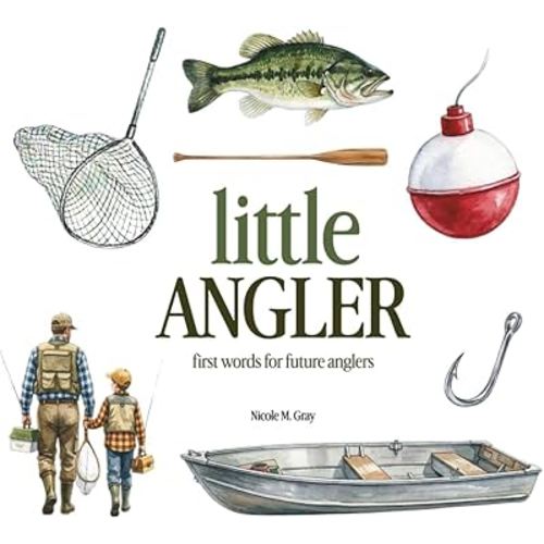 Fishing Book for Baby, Toddlers & Kids | Little Angler: First Words For Little Boys & Girls | Vocabulary Builder: Picture Book with 70 Simple Fishing ... (Little Outdoor Buddies: First Words Books)