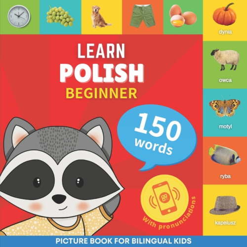 Learn polish - 150 words with pronunciations - Beginner: Picture book for bilingual kids (Paperback) by Goosenbooks