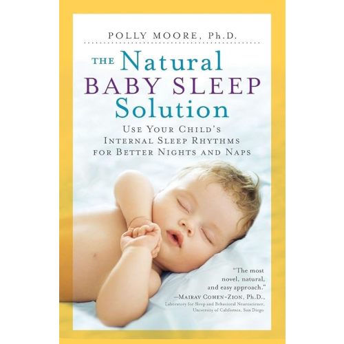 The Natural Baby Sleep Solution: Use Your Child's Internal Sleep Rhythms for Better Nights and Naps Paperback – March 8, 2016