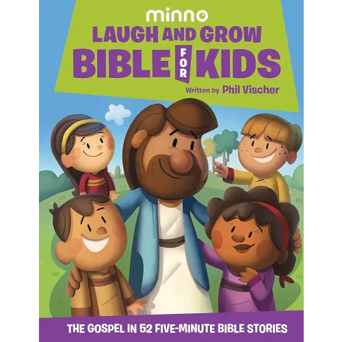 Laugh and Grow Bible for Kids: The Gospel in 52 Five-Minute Bible Stories