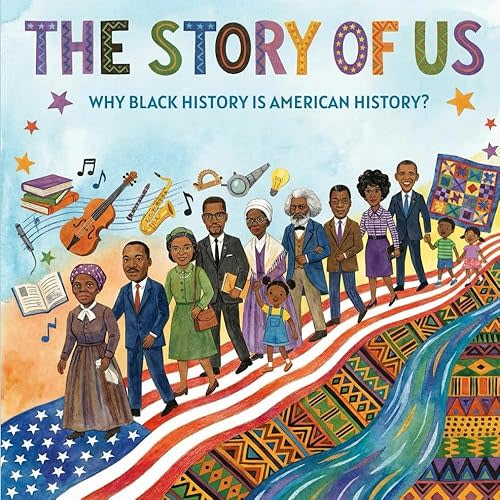 The Story Of Us: Why Black History is American History?: Educational Children's Book About Black History Month (Holiday Books For Kids) Paperback – December 9, 2025