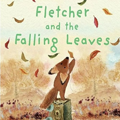Fletcher and the Falling Leaves: A Gentle Autumn Story About Change and Wonder for Children (Ages 4–8)