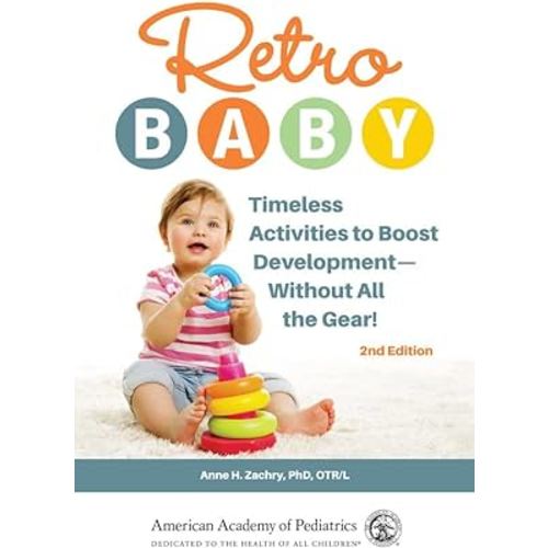 Retro Baby: Timeless Activities to Boost Development―Without All the Gear!