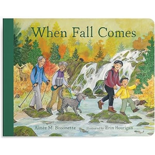 When Fall Comes: Connecting with Nature as the Days Grow Shorter Board book – September 2, 2025
