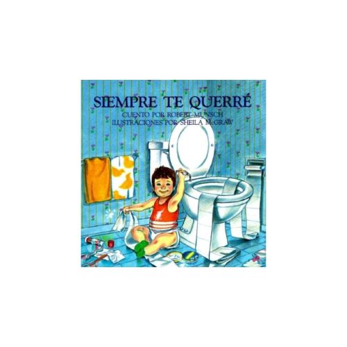 Siempre Te Querre - by Robert Munsch (Paperback)