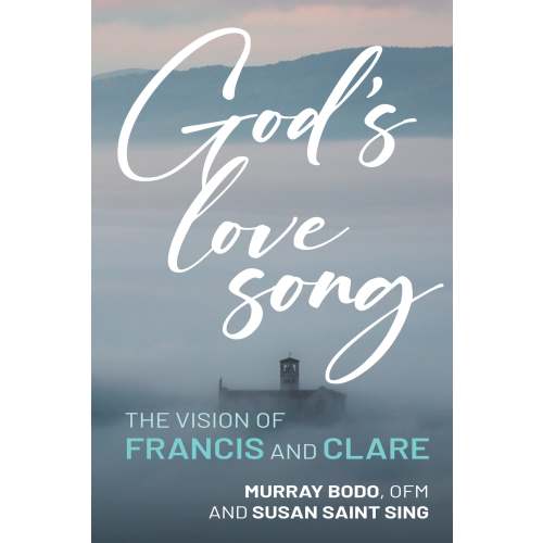 God's Love Song: The Vision of Francis and Clare