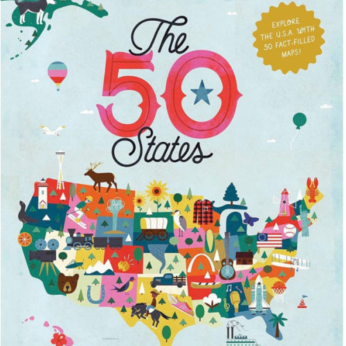 The 50 States: Explore the U.S.A. with 50 fact-filled maps!