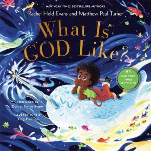 What Is God Like? - by Rachel Held Evans & Matthew Paul Turner (Hardcover)