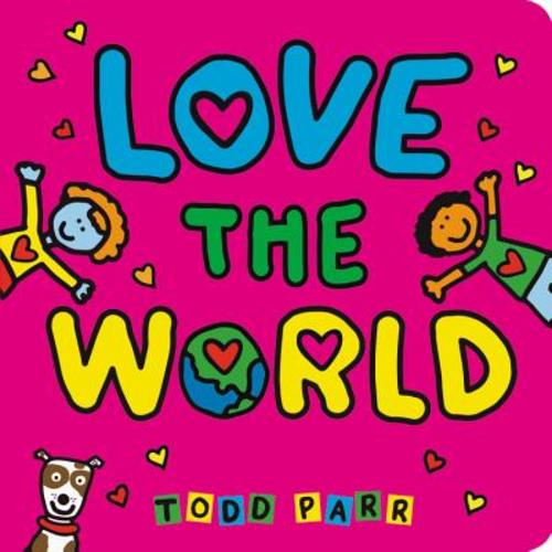 Love the World a book by Todd Parr