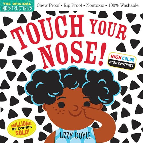 Indestructibles (The Original): Touch Your Nose! (High Color High Contrast): Chew Proof · Rip Proof · Nontoxic · 100% Washable (Book for Babies, Newborn Books, Safe to Chew)