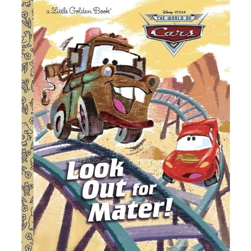 Look Out for Mater! (Disney/Pixar Cars) (Little Golden Book) Hardcover – Picture Book, May 12, 2009